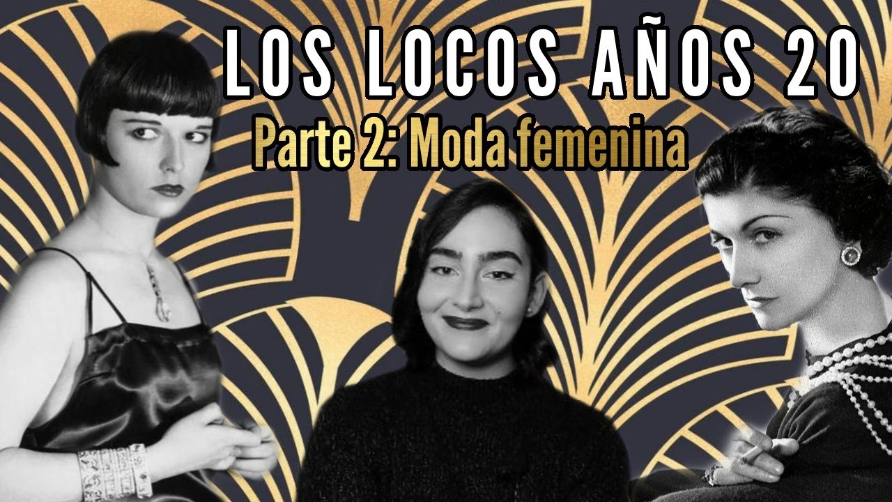 Los locos años 20 - Parte 2: La moda femenina