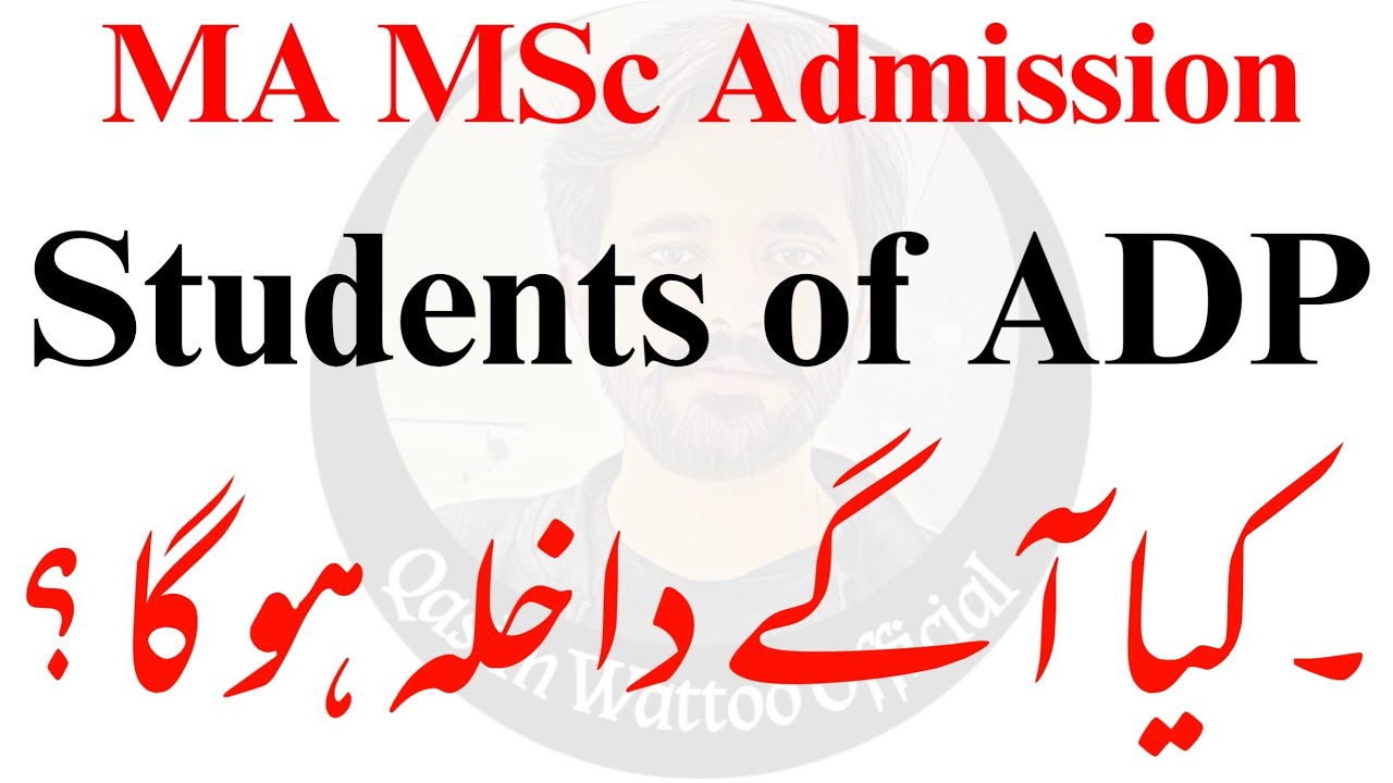 MA MSc Admission 2022 - MA MSc Admission After ADP