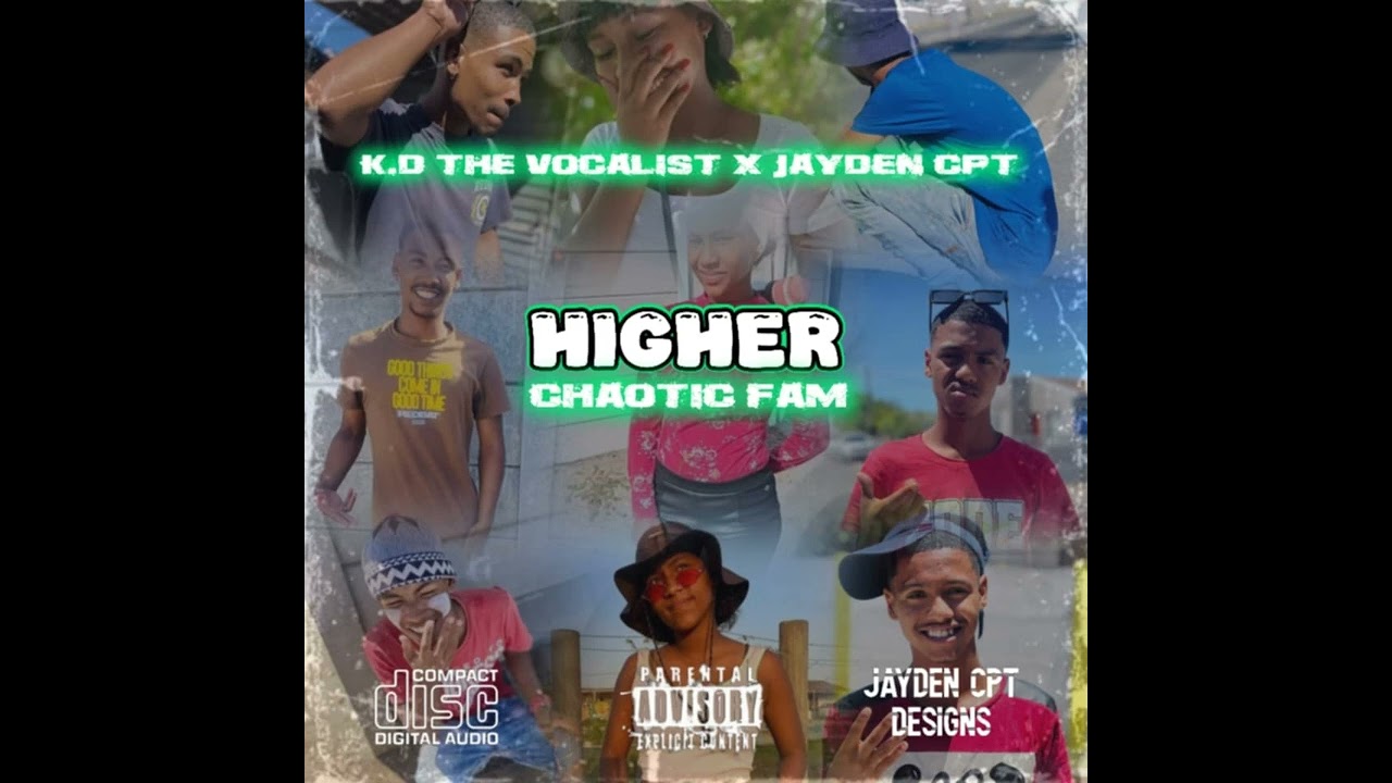 Chaoticfam - Higher (KD thee vocalist x Jayden CPT)