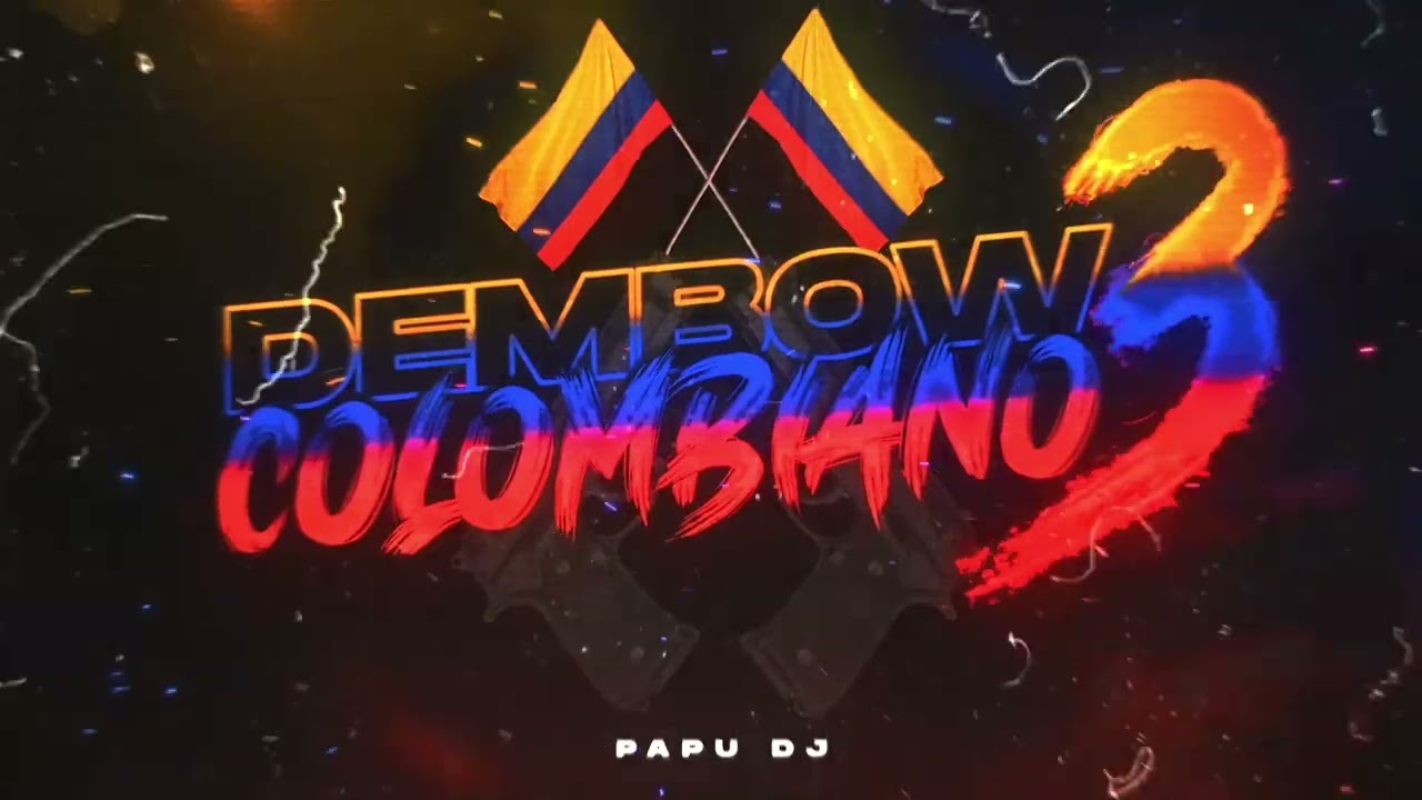 DEMBOW COLOMBIANO 3🥤🍸 - PAPU DJ