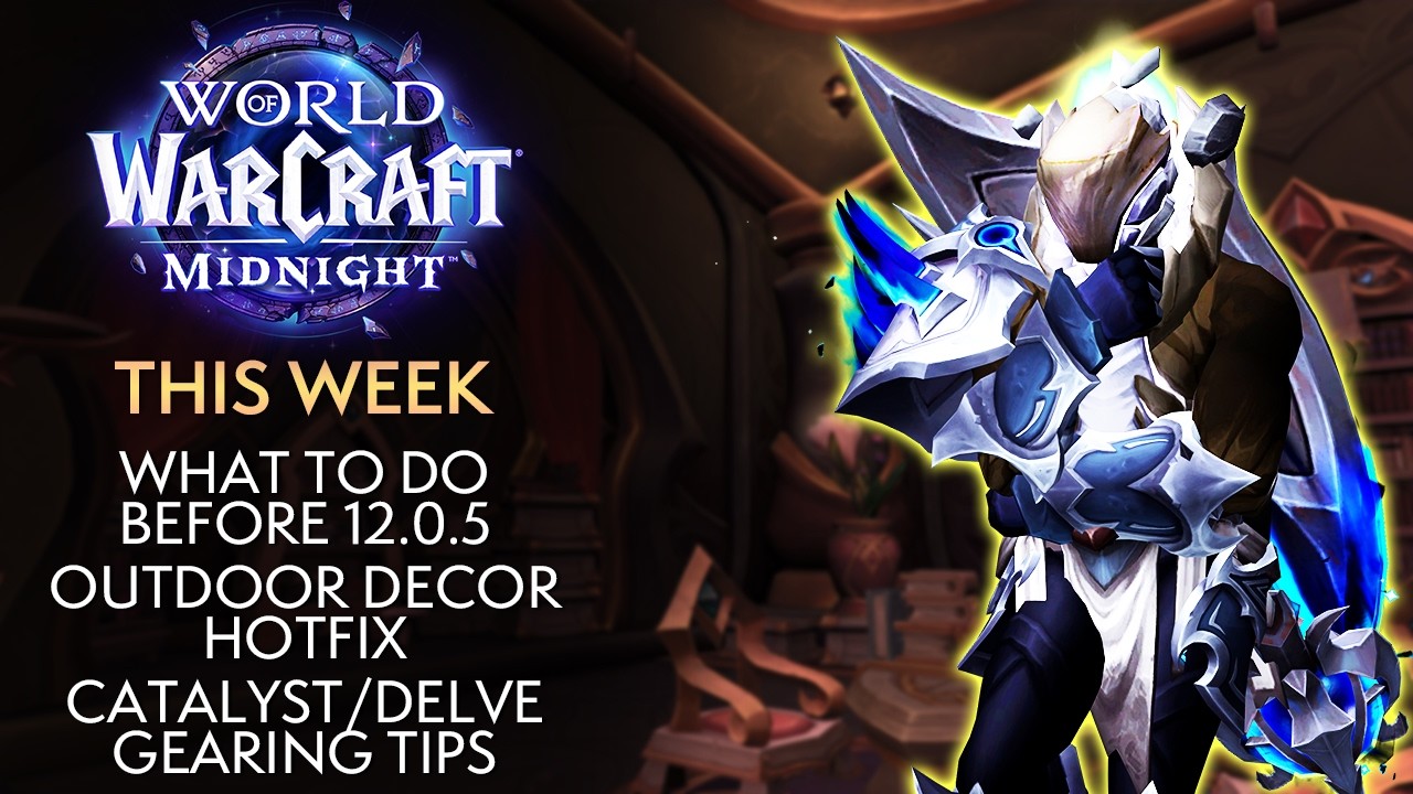 Do This Before 12.0.5, Catalyst and Delve Gearing Tips - This Week In Warcraft
