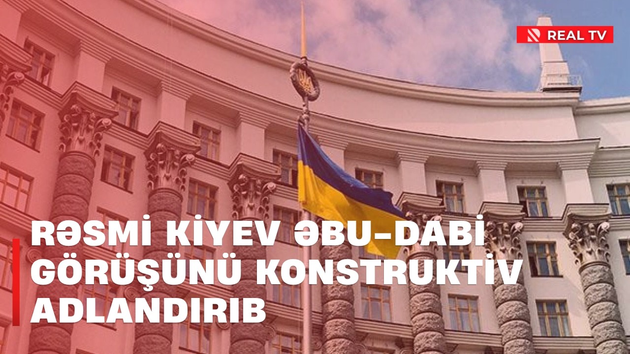 Rəsmi Kiyev Əbu-Dabi görüşünü konstruktiv adlandırıb