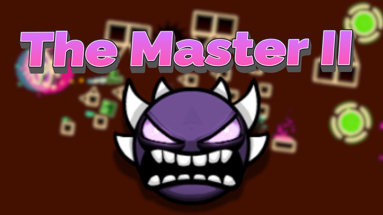 The Master II [EXTREME DEMON LAYOUT]