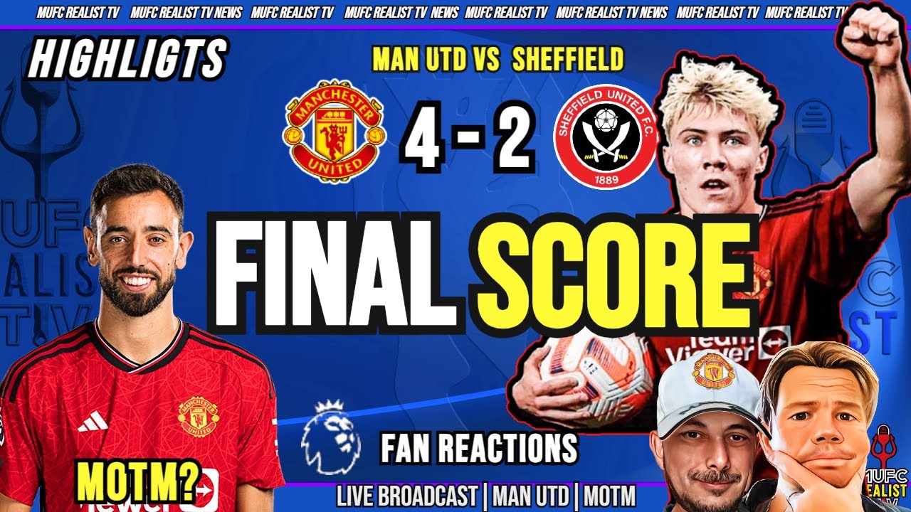 BRUNO BRILLIANCE! Manchester United 4-2 Sheffield United Highlights and Fan Debate & MOTM