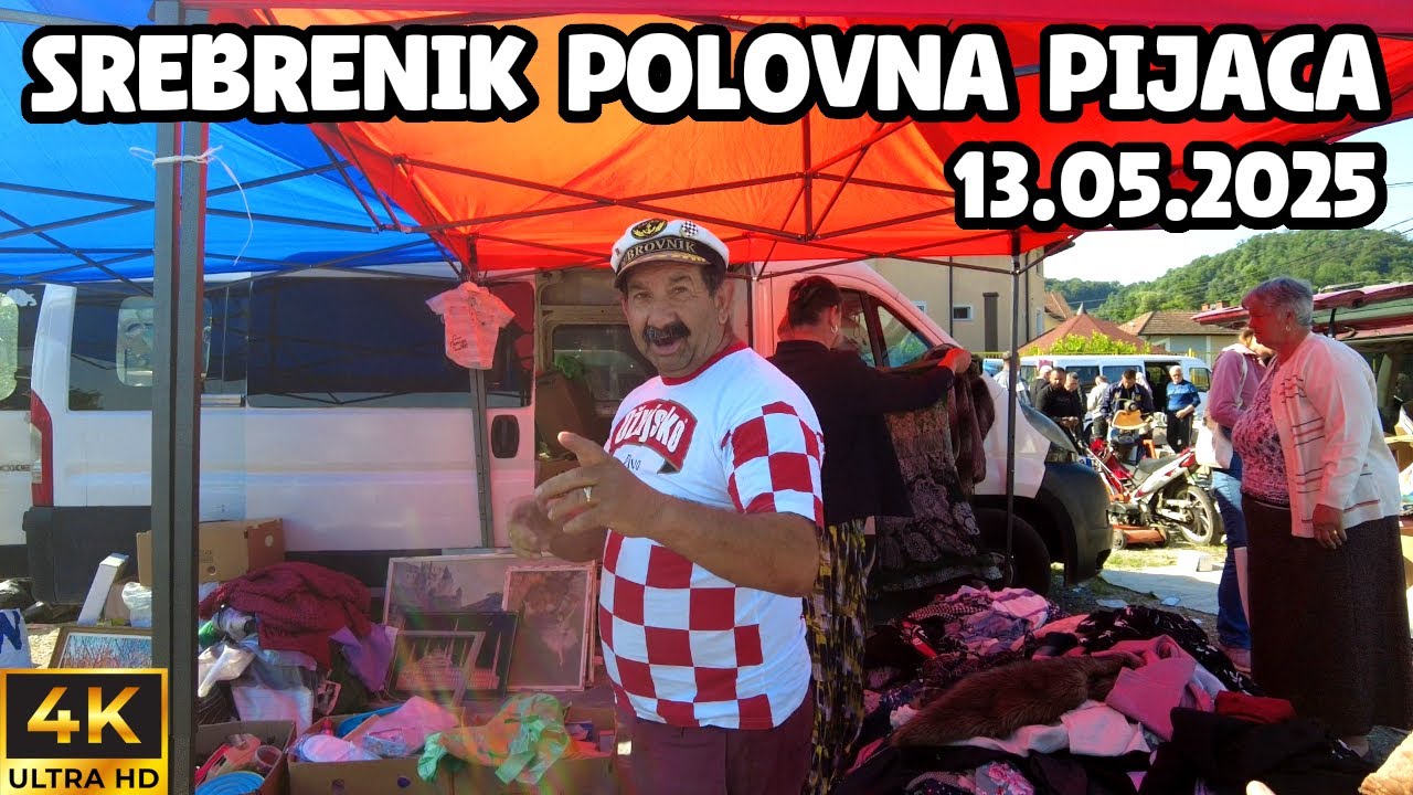 PIJACA SREBRENIK POLOVNA ROBA 13.05.2025  [ 4K ]
