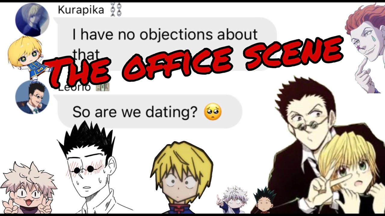 |Hunter X Hunter| Texting Video| The Office scene (Sequel to Leorio’s Confession) (≧◡≦) ♡
