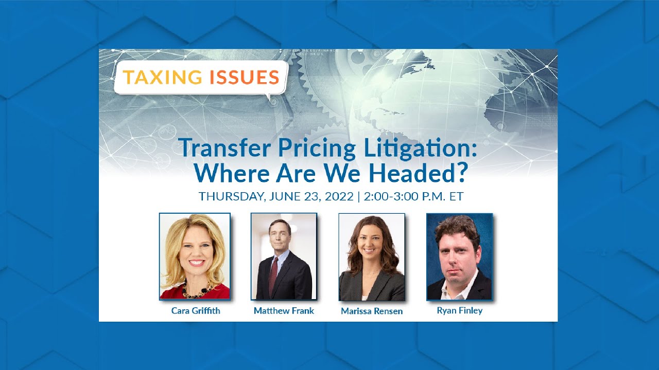 Transfer Pricing Litigation: Where Are We Headed?