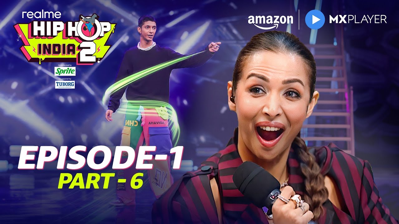 Realme Hip Hop India S2 Episode 1 | Part 6 | Malaika Arora, Remo D'Souza | Amazon MX Player