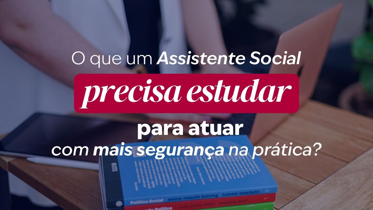 #4 Quintas do AS: O que o Assistente Social precisa estudar para ter mais segurança?