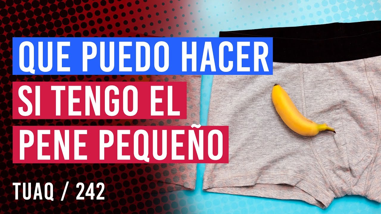 &iquest;Qu&eacute; puedo hacer si tengo el pene peque&ntilde;o?