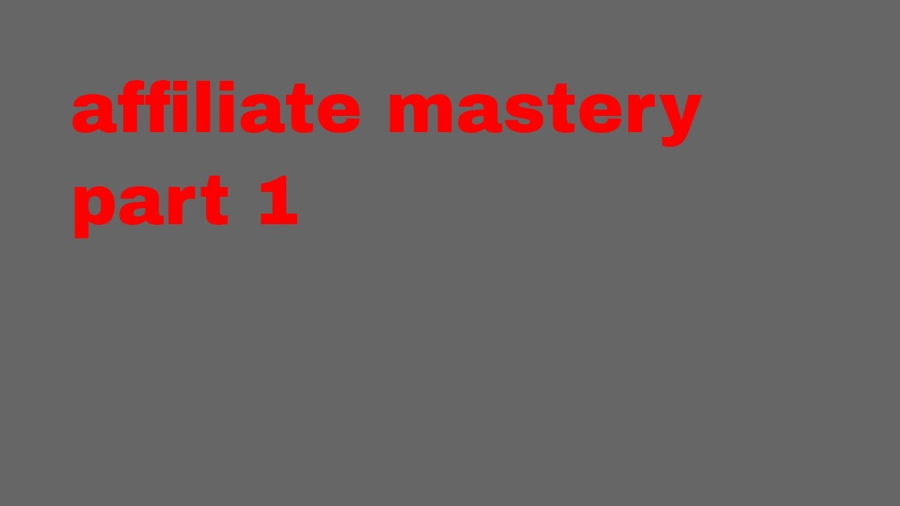 affiliate mastery - affiliate mastery - affiliate marketing training
