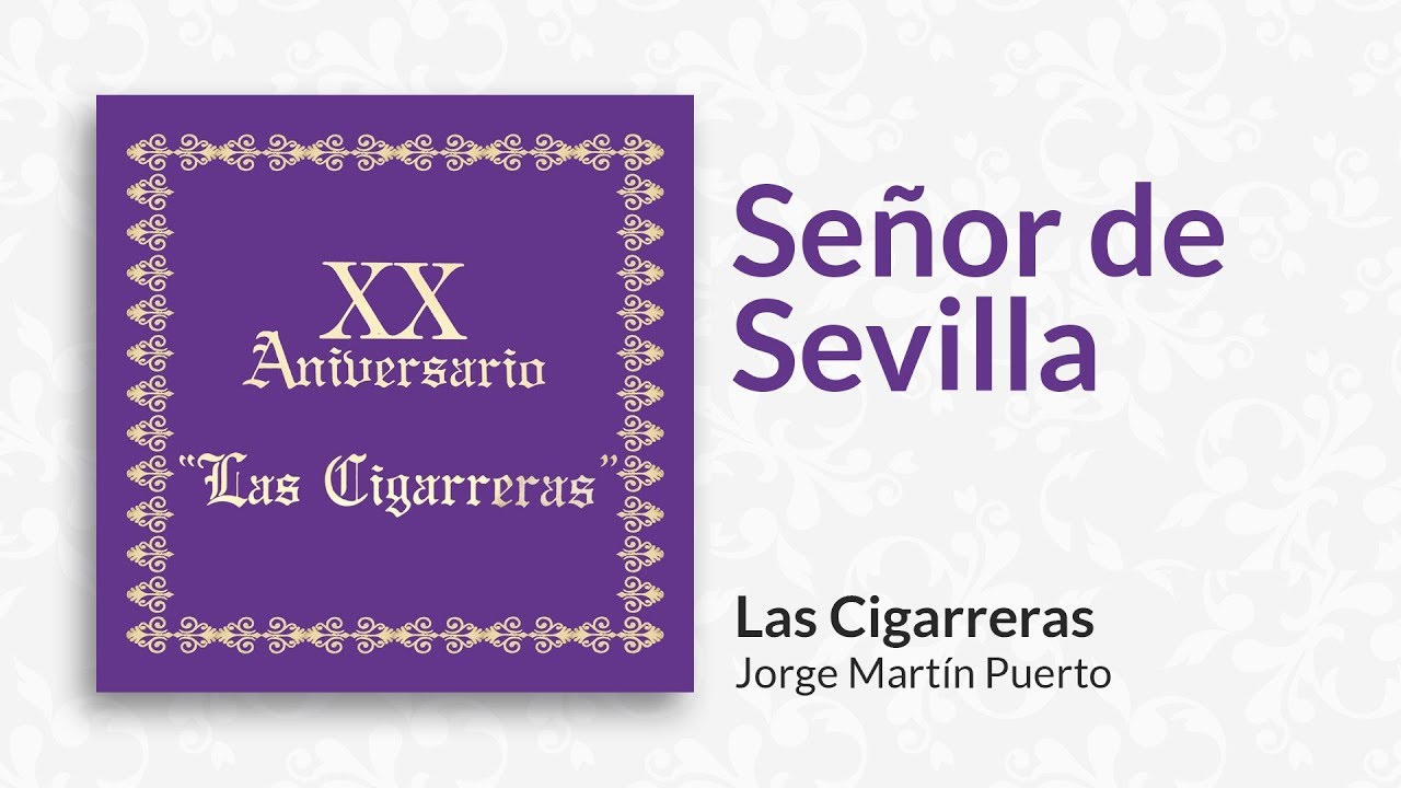 Señor de Sevilla | Las Cigarreras