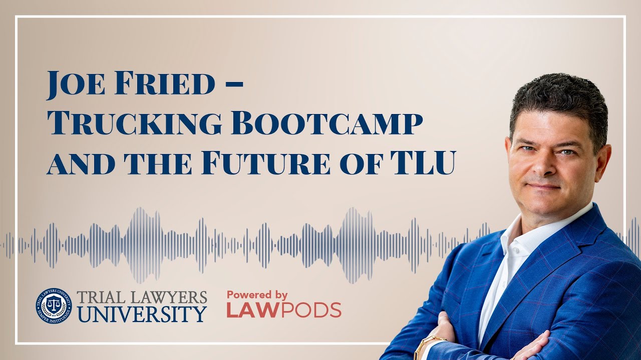 Joe Fried &ndash; Trucking Bootcamp and the Future of TLU