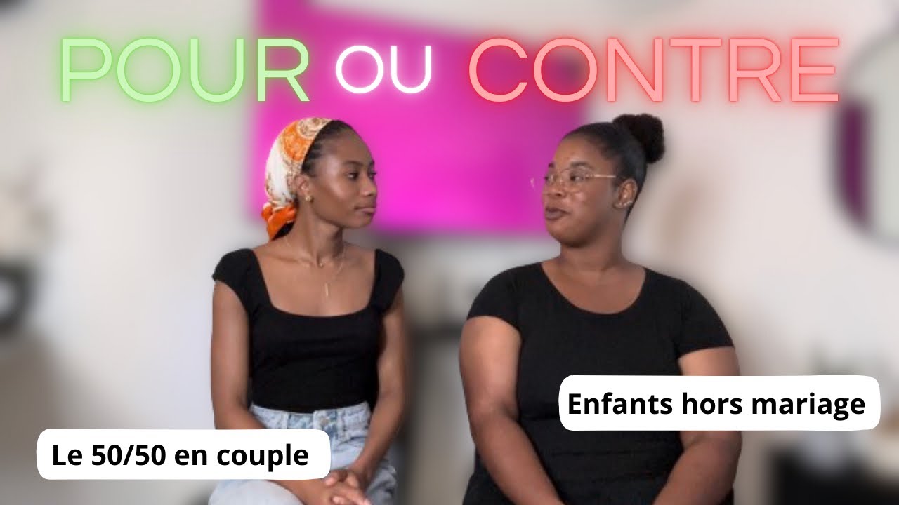 POUR OU CONTRE ? LE 50/50, LES ENFANTS HORS MARIAGE, DÉNONCER SON AMI … @tinysef