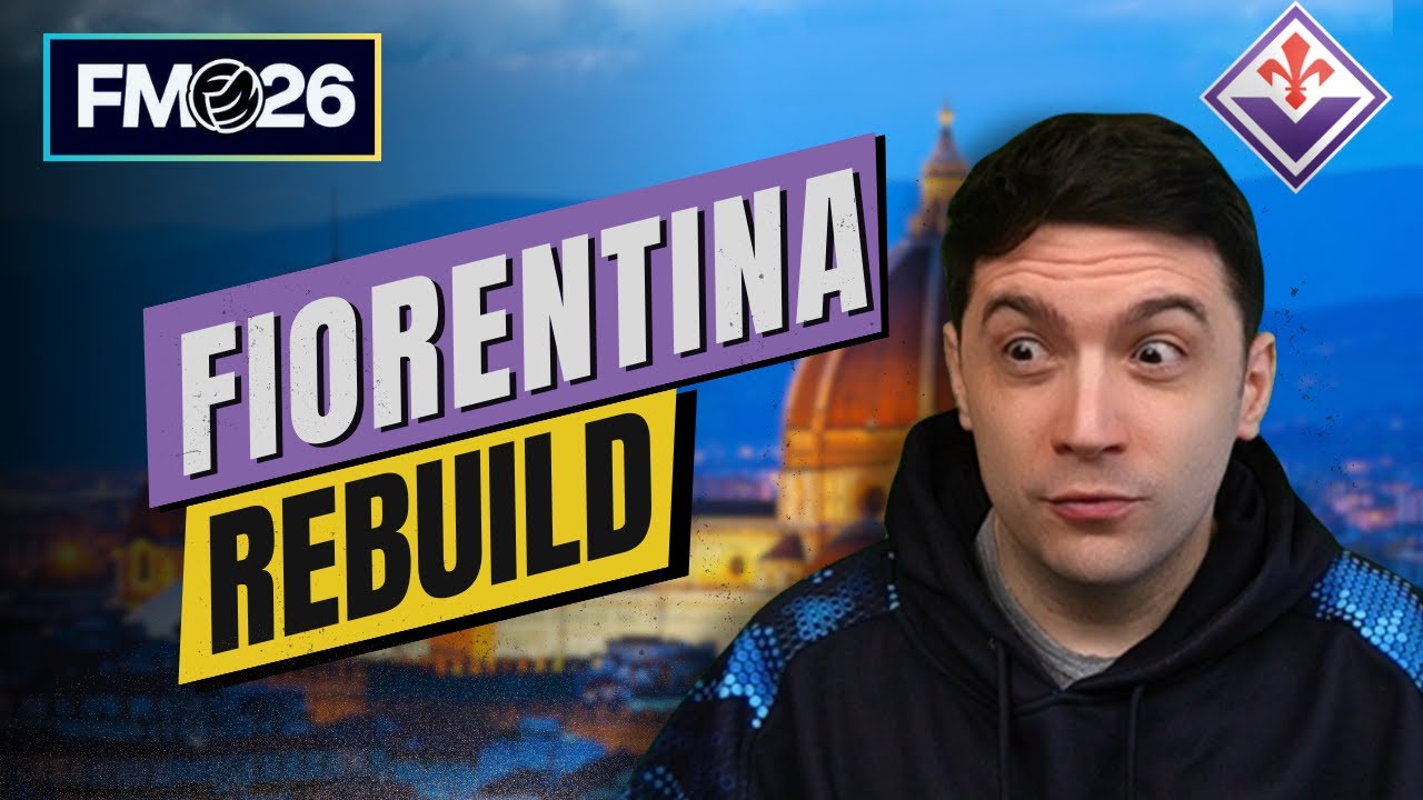 CAMBIO LE SORTI DELLA FIORENTINA, RISTRUTTURANDO LE FONDAMENTA | REBUILD FOOTBALL MANAGER 26