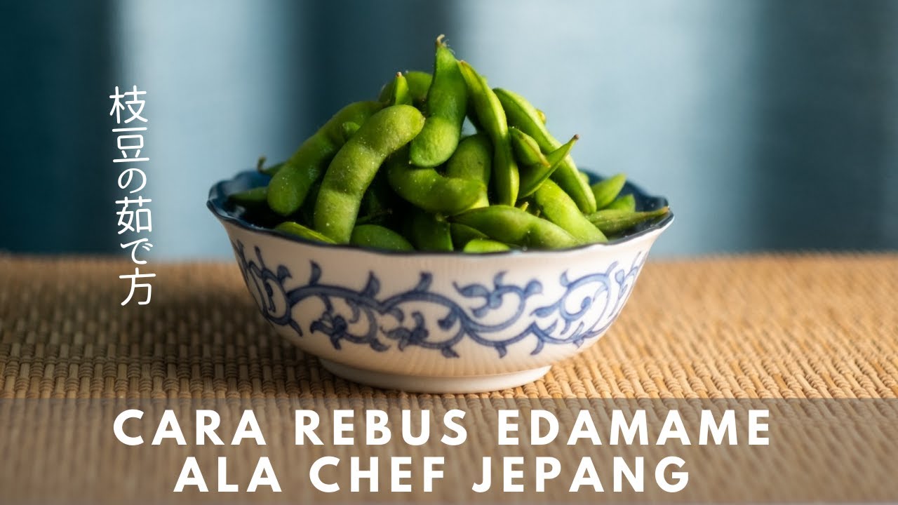 CARA MEREBUS KACANG EDAMAME ALA CHEF JEPANG / RESTORAN JEPANG