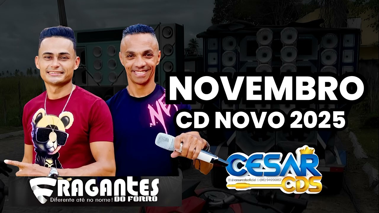 FRAGANTES DO FORRÓ CD NOVO NOVEMBRO ATUALIZOU 2025 - CESAR CDS