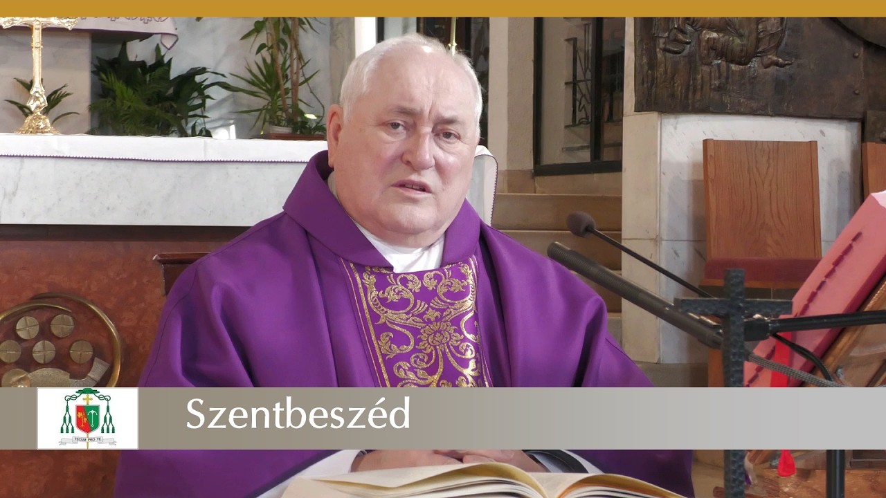 | Szentbeszéd | 2026. 3. 9. | Bíró László püspök atya