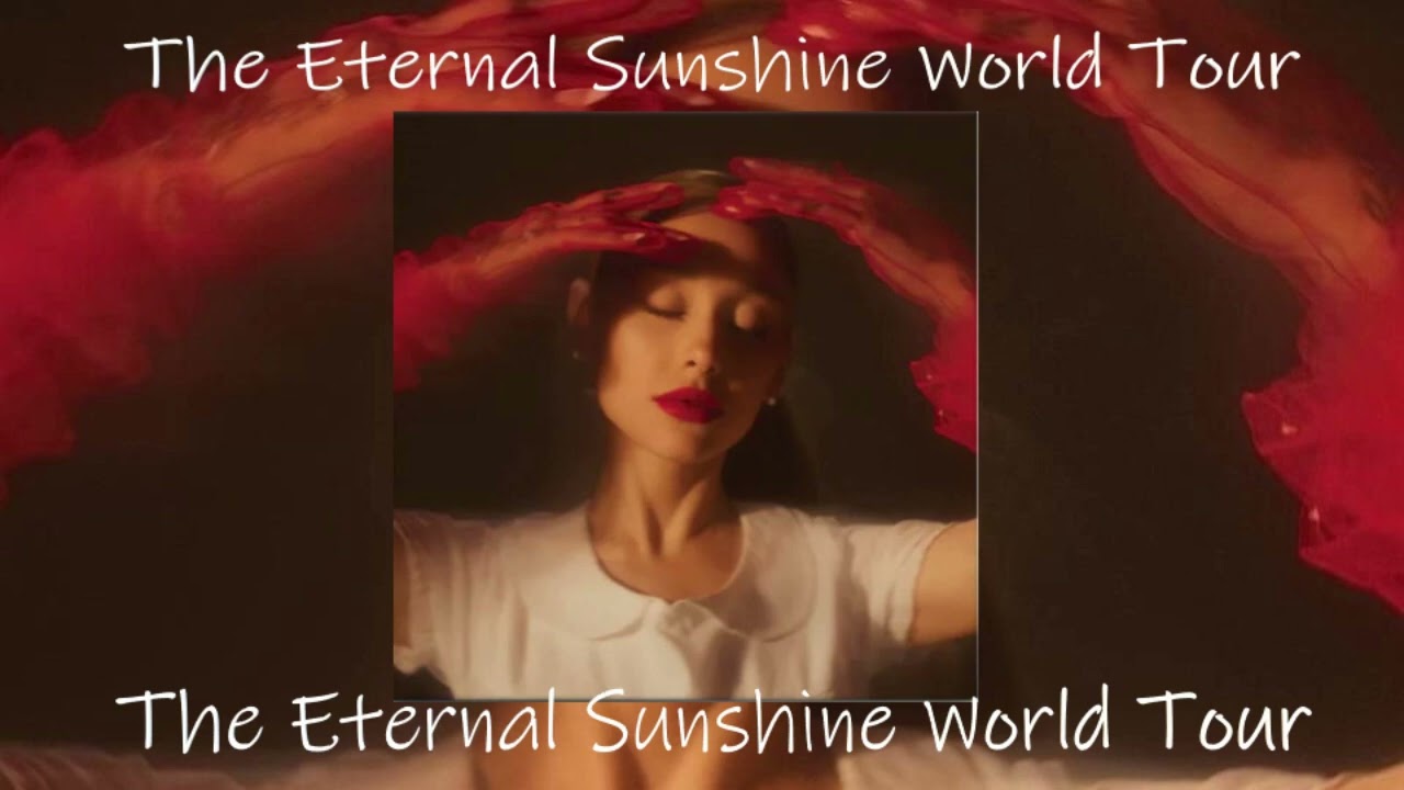 Side To Side - The Eternal Sunshine World Tour (Concept)
