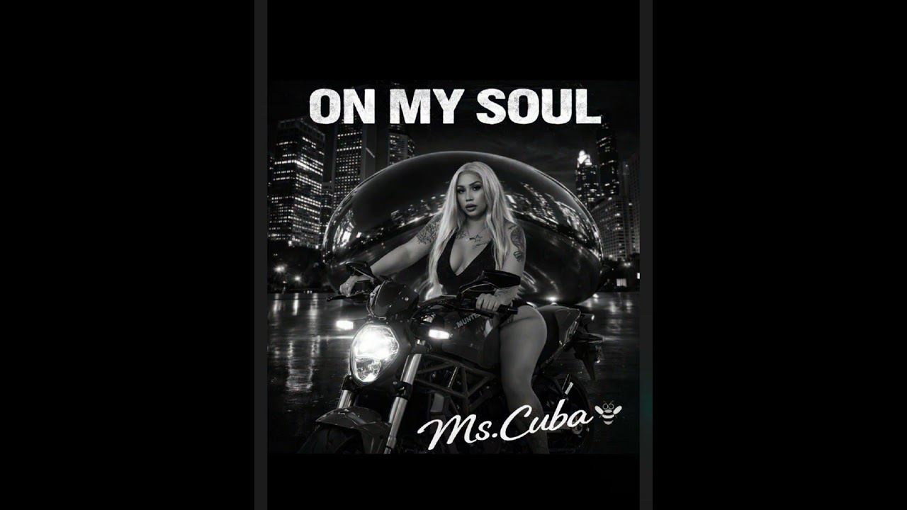 On My Soul -Ms.Cuba🐝