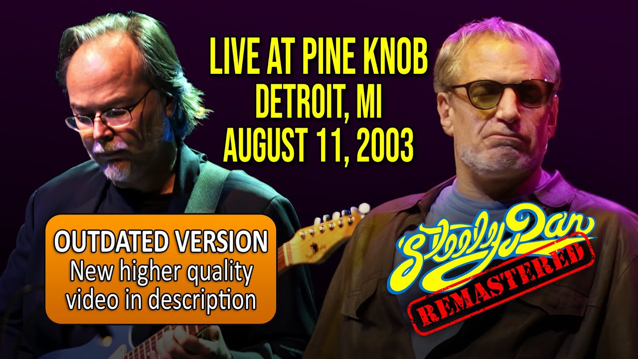 SEE DESCRIPTION FOR NEWER VERSION Steely Dan 2003-08-11 Detroit MI