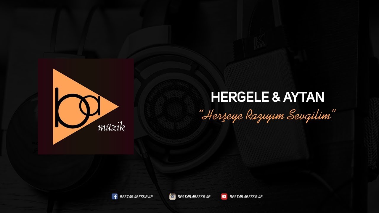 Hergele & Aytan - Herşeye Razıyım Sevgilim