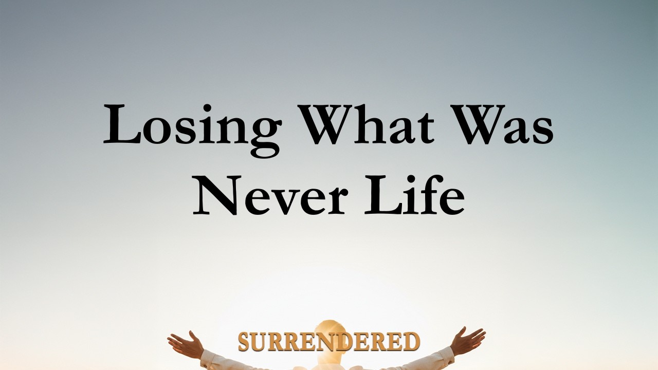 Losing What Was Never Life | The Way of Life Church | Live Stream