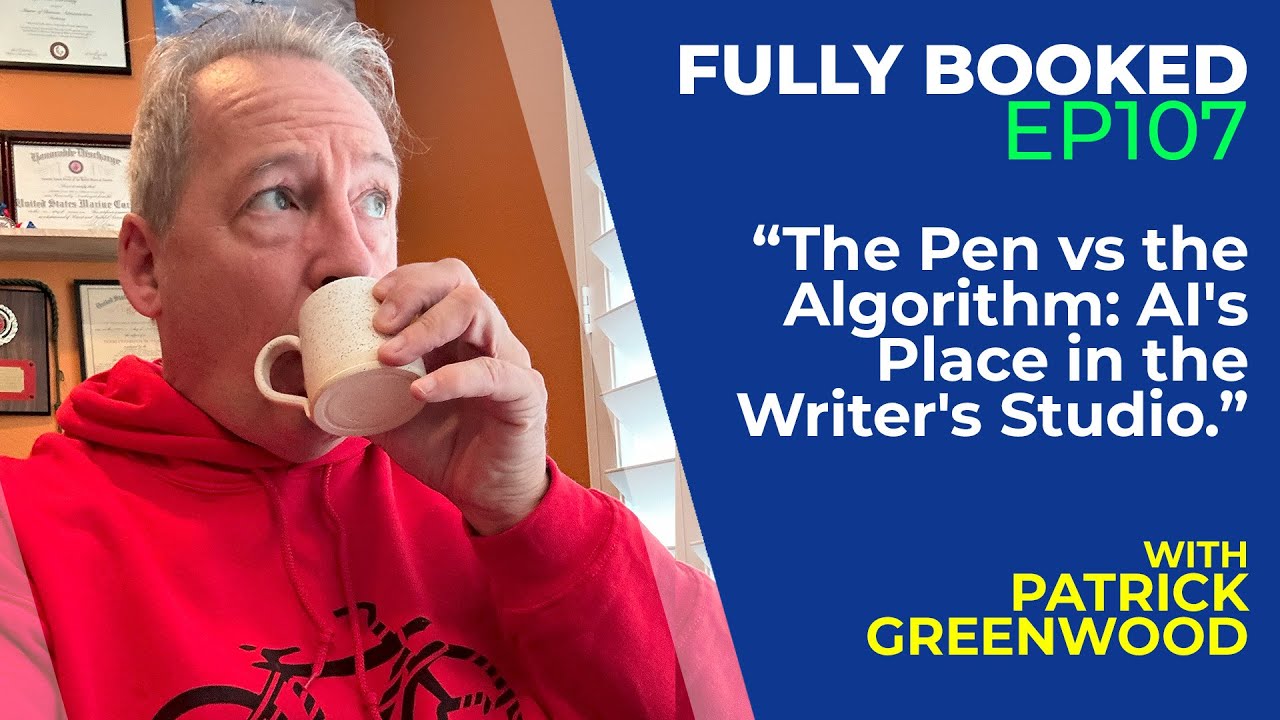 Fully Booked EP107: The Pen vs the Algorithm: AI's Place in the Writer's Studio