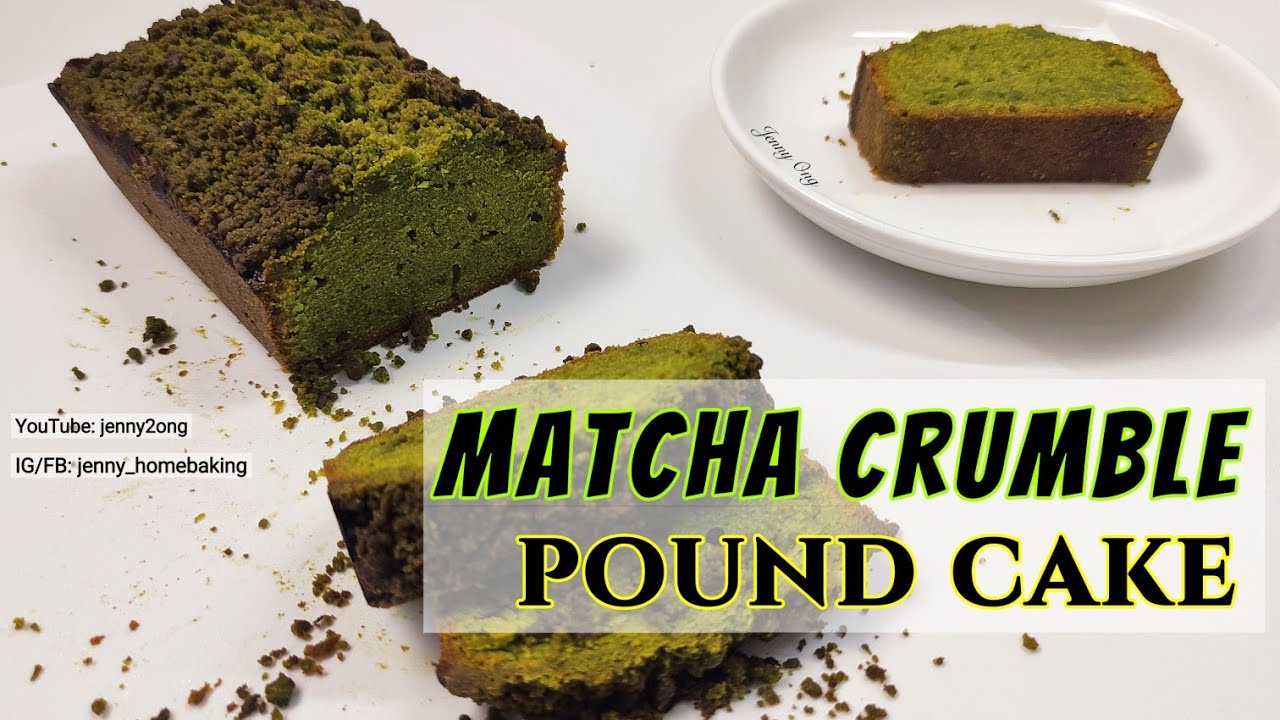Matcha Crumble Pound Cake |YouTube: jenny2ong