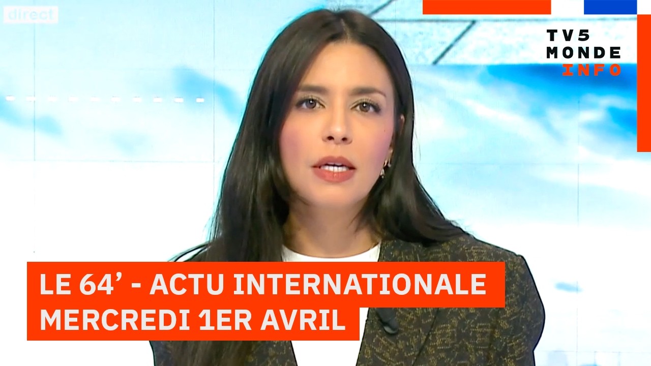 Le 64' - L'actualit&eacute; internationale du mercredi 01 avril 2026 - TV5MONDE