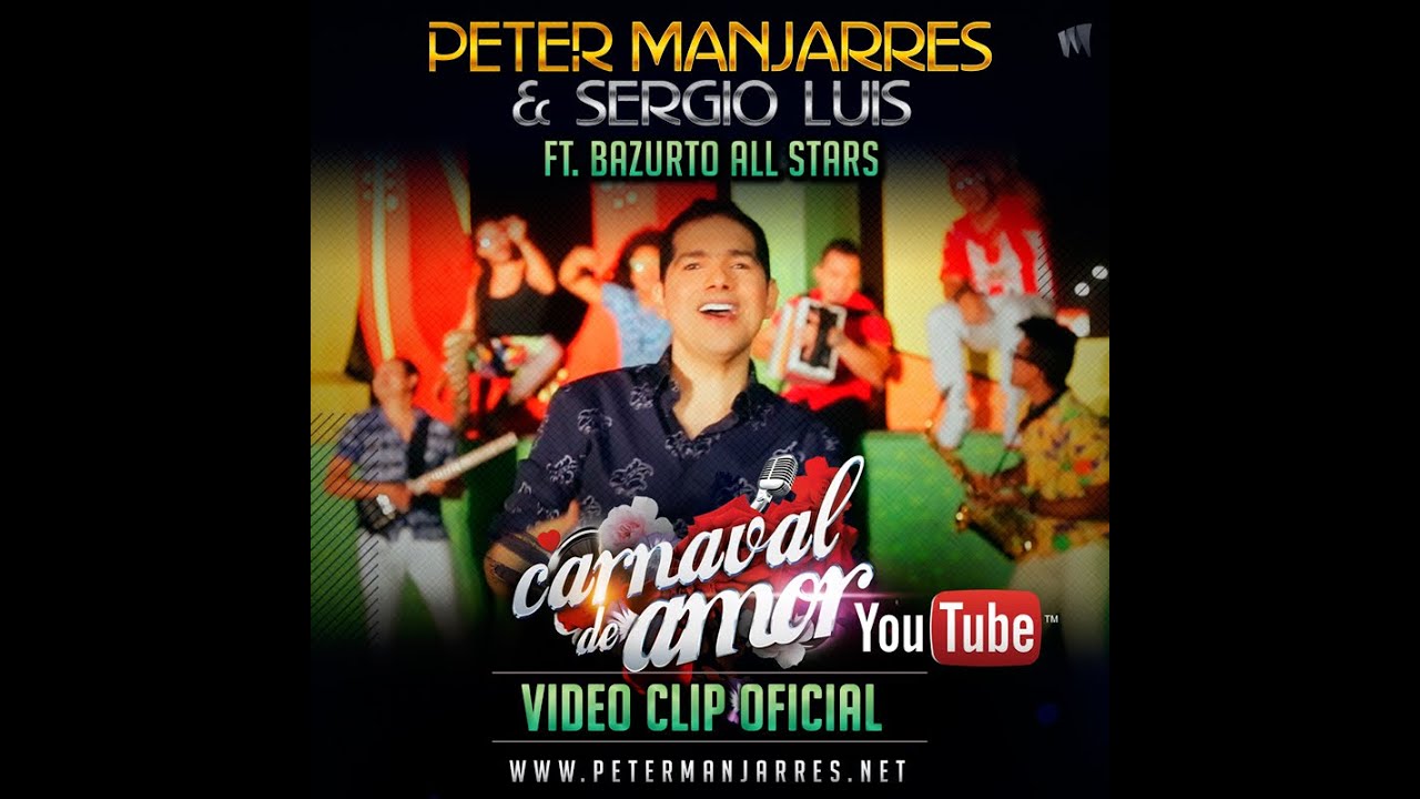 Carnaval De Amor (Video Oficial) - Peter Manjarr&eacute;s & Sergio Lu&iacute;s Rodr&iacute;guez Ft. Bazurto All Stars