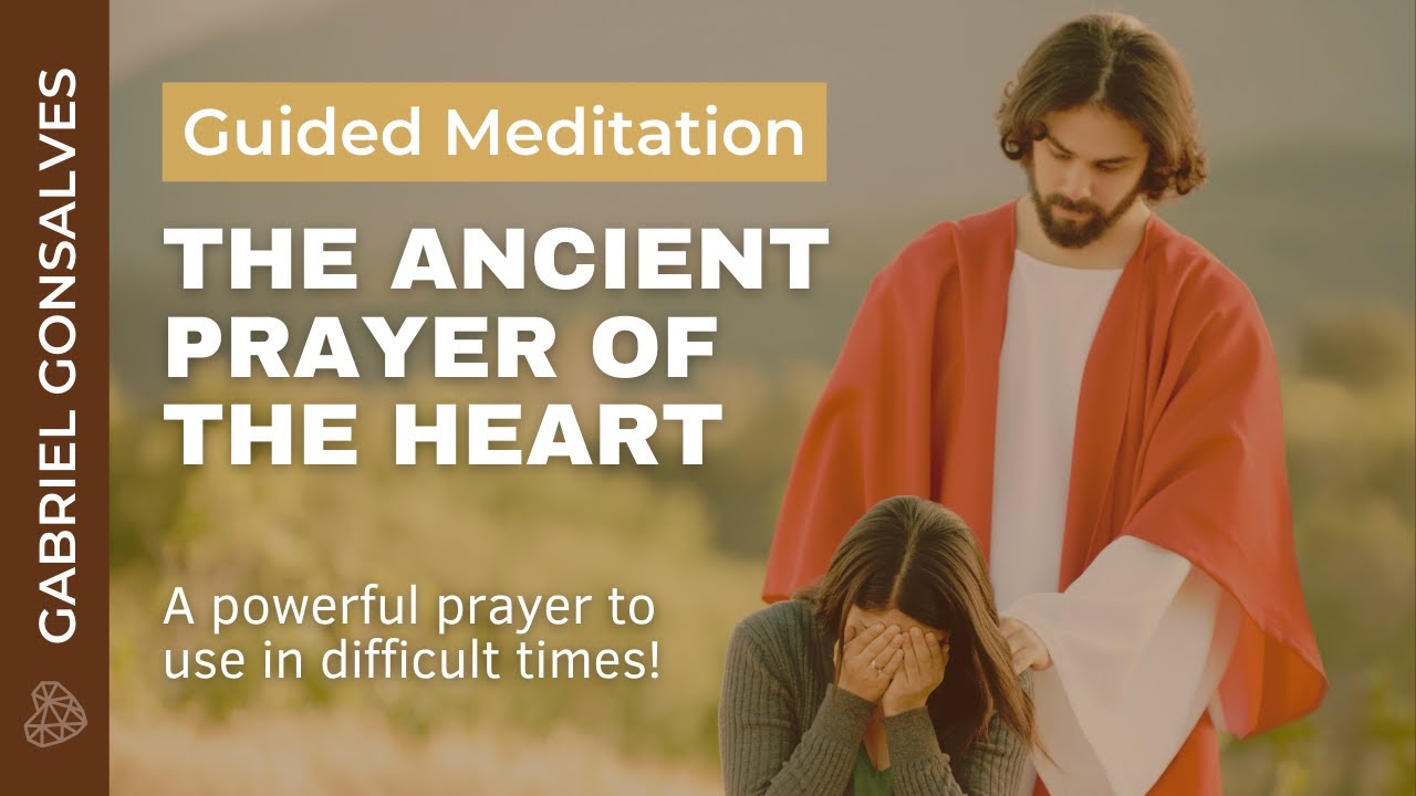 THE ANCIENT PRAYER OF THE HEART | Guided Meditation with Gabriel Gonsalves