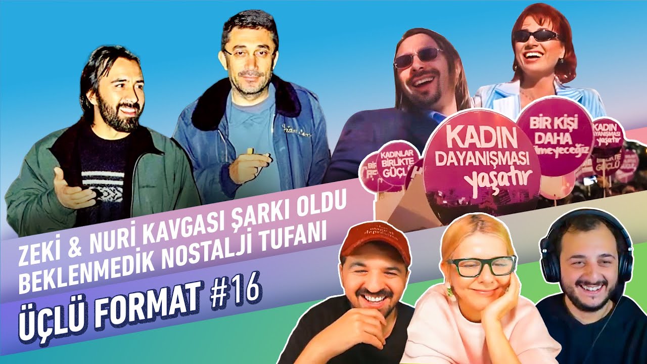 Zeki&Nuri Kavgası Şarkı Oldu, Beklenmedik Nostaljik Dizi Tufanı, Dayanışma Yaşatır | Üçlü Format #16