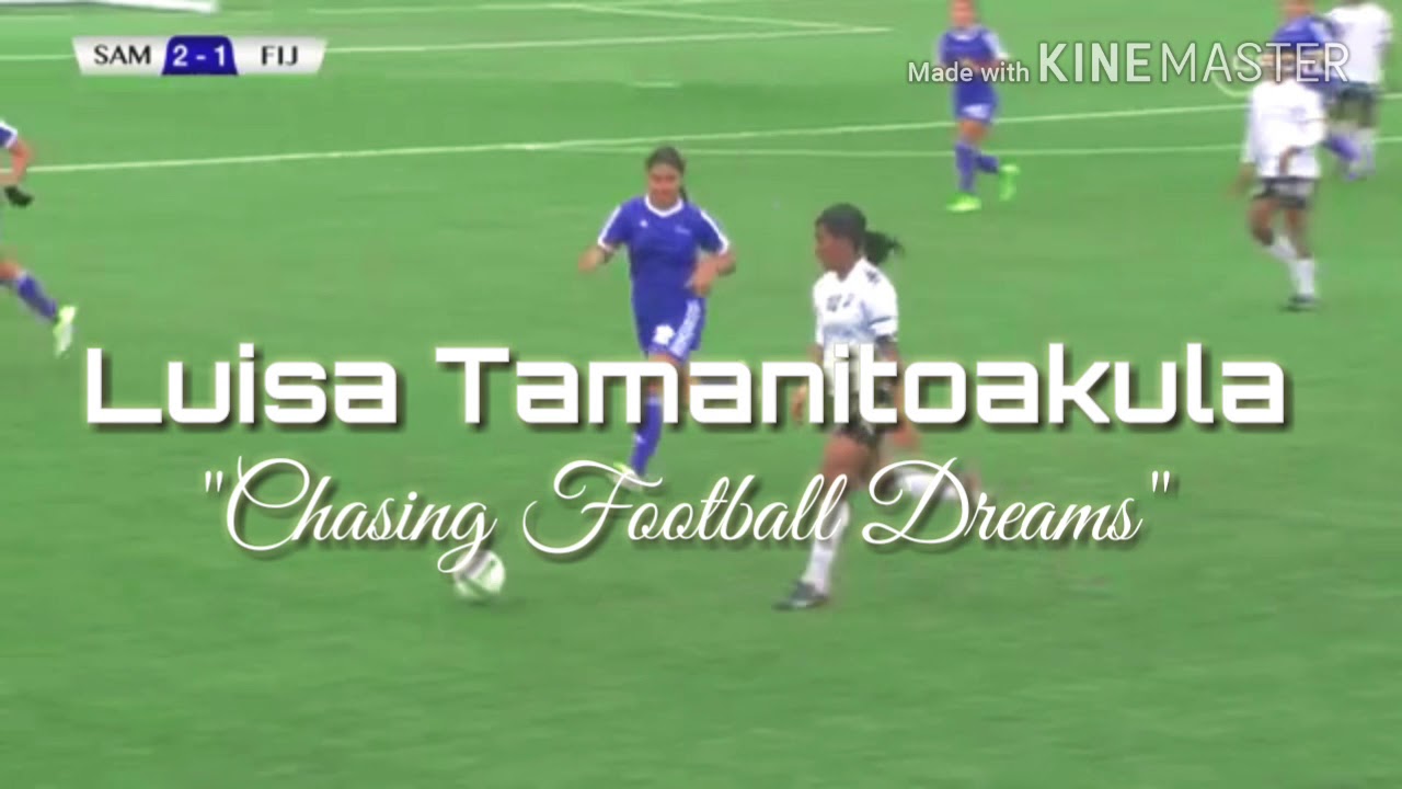 Luisa Tamanitoakula  - Chasing Football Dreams