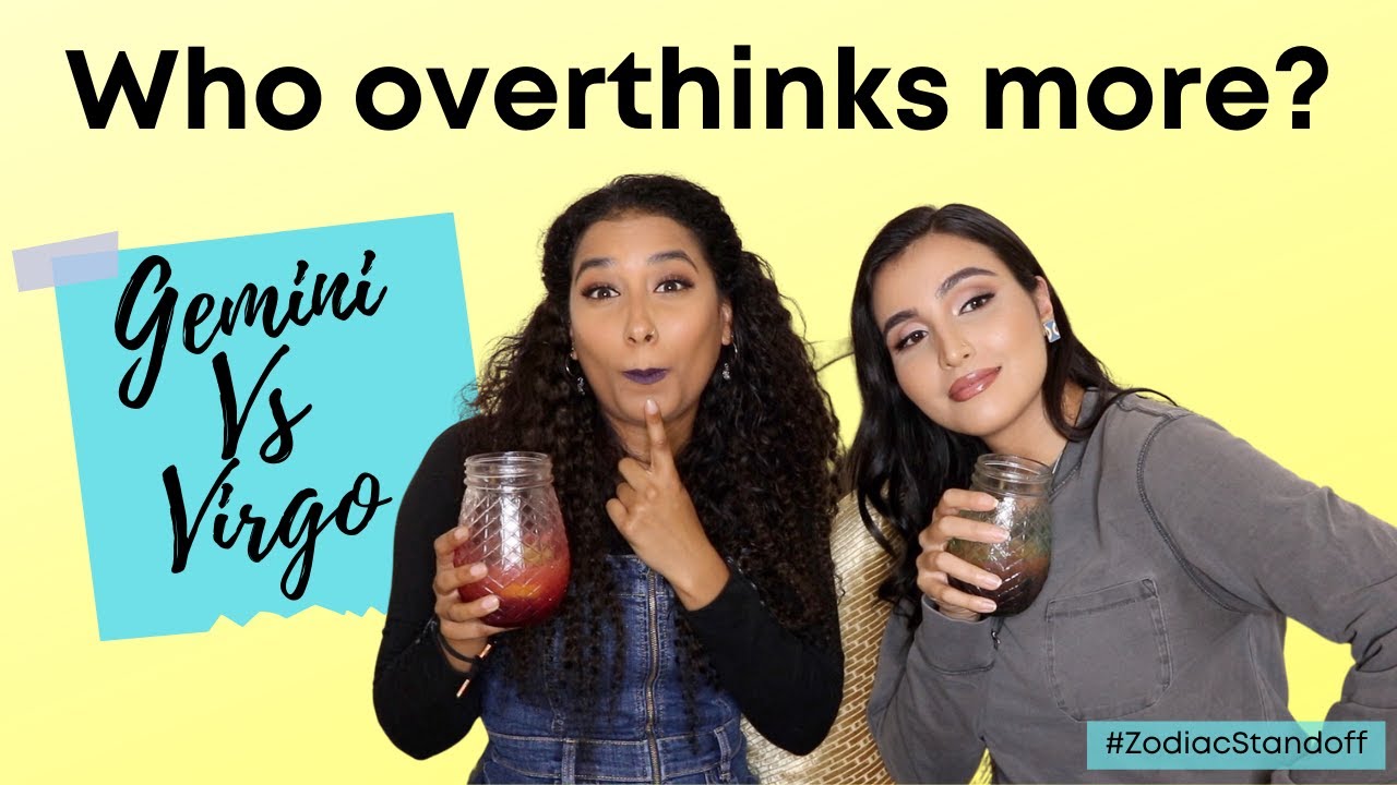 WHO OVERTHINKS MOST? VIRGO VS GEMINI