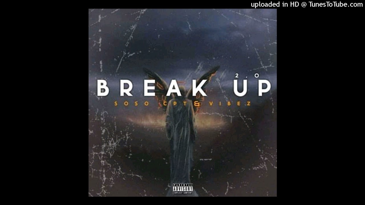 Vibez Uphezkwe Ndaba & Soso CPT - Break Up 2.0