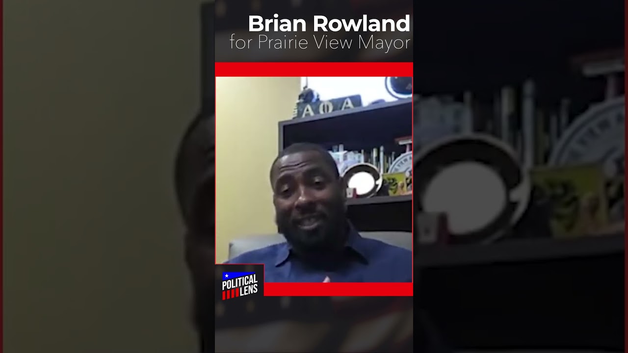 Brian Rowland for Prairie View Mayor 