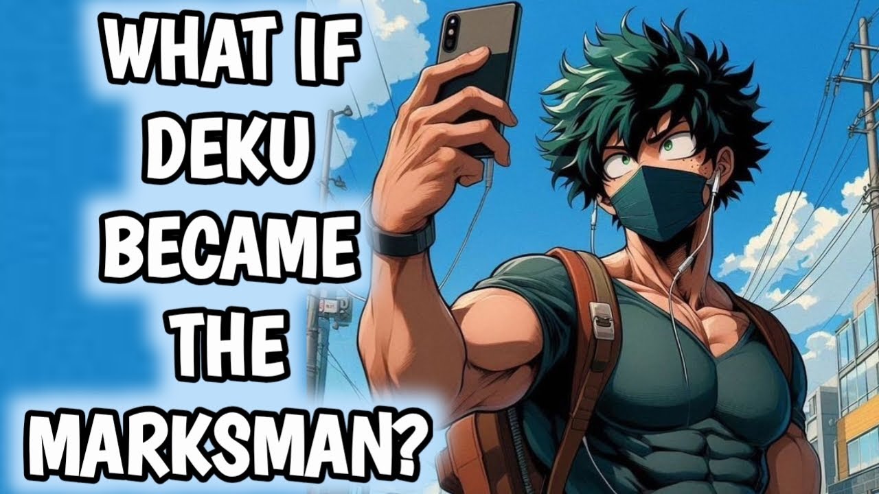 What if Deku Became the Marksman?