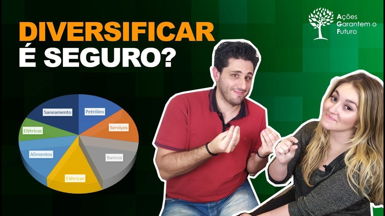 DIVERSIFICAR &Eacute; SEGURO?