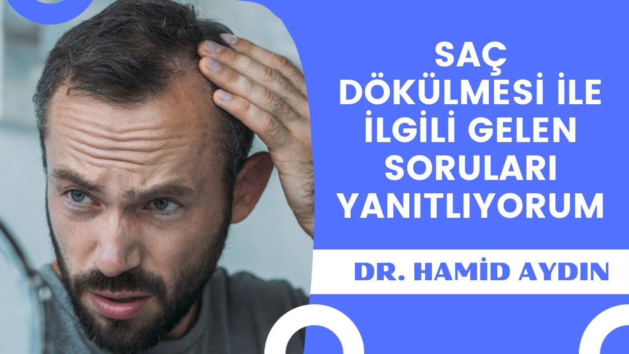 Saç Dökülmesi ile ilgili gelen soruları yanıtladım. Dr. Hamid Aydın