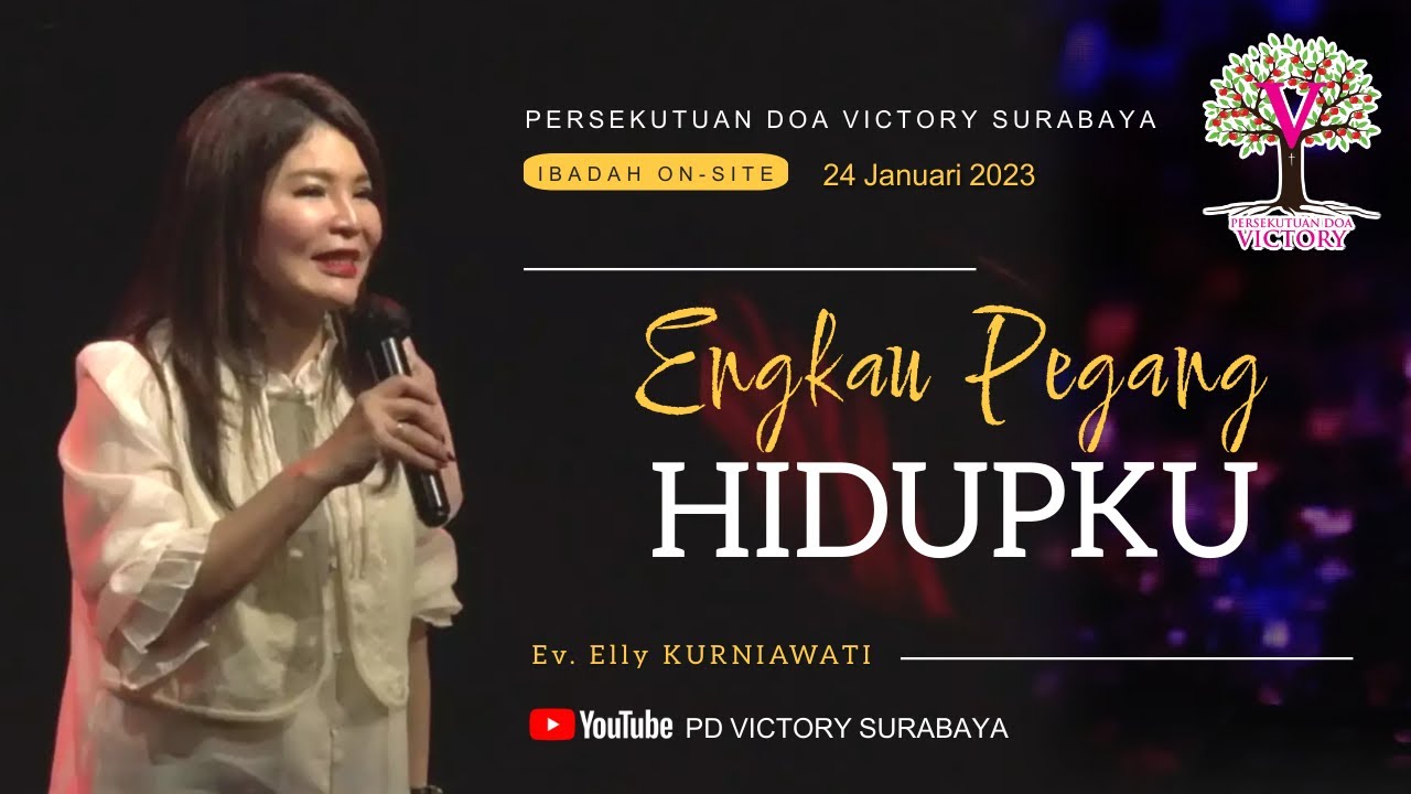 ENGKAU PEGANG HIDUPKU  |  Ev. Elly Kurniawati  |  Ibadah Onsite PD Victory Surabaya 24 Jan 2023