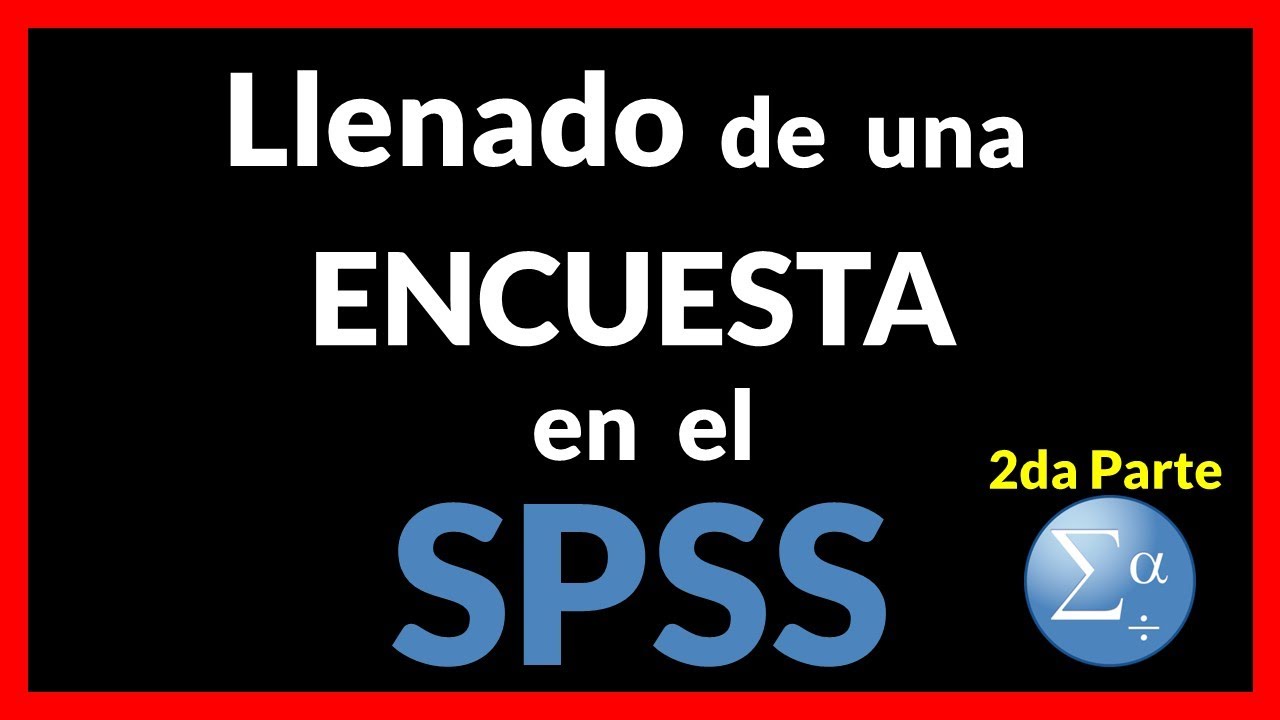 Llenado de la encuesta en el SPSS - 2/2
