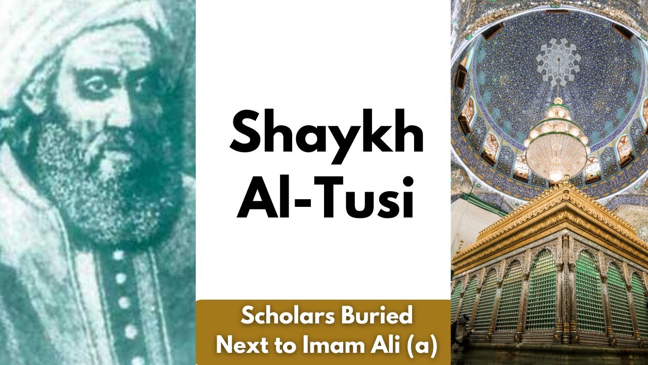 Shaykh Al-Tusi | Scholars Buried Next to Imam Ali (a) | New Series