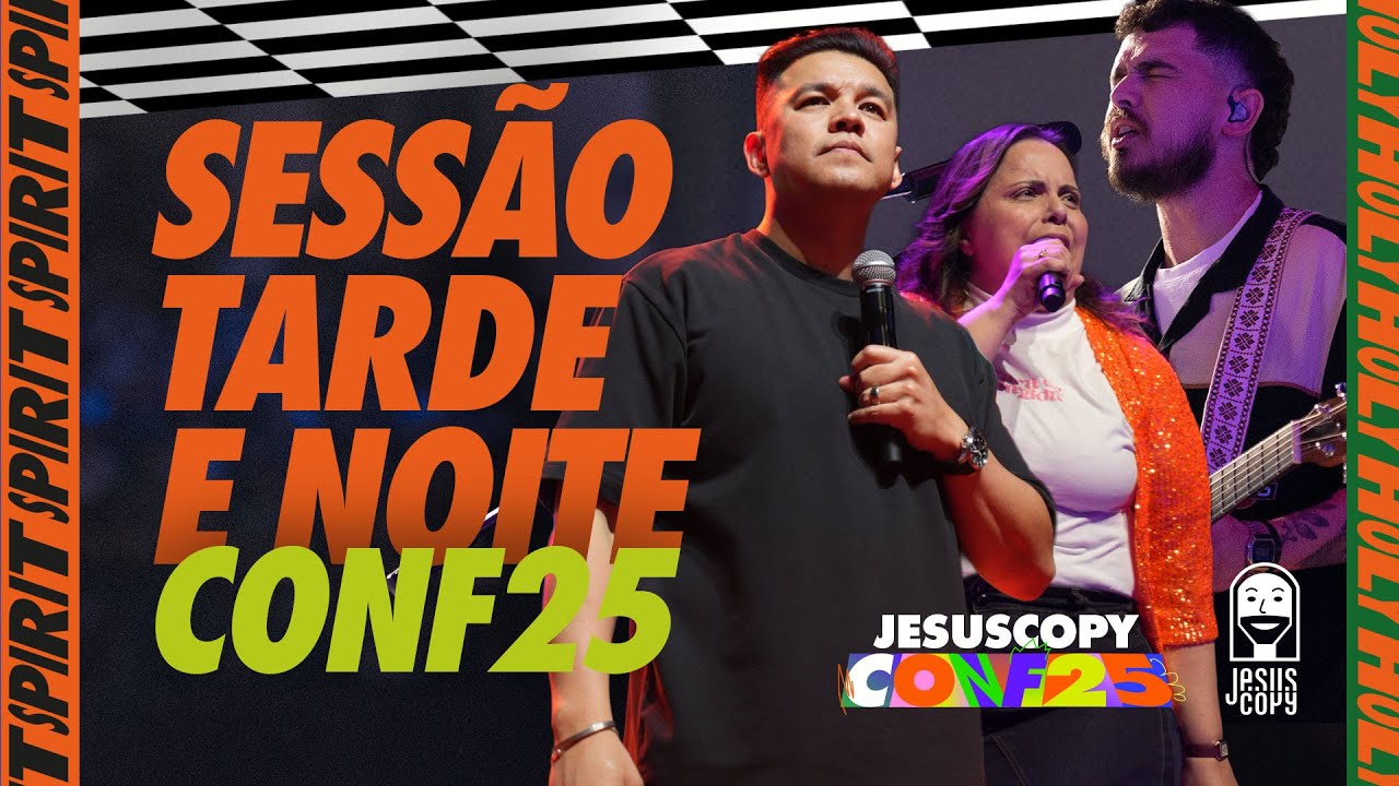 CONFERÊNCIA JESUSCOPY 2025 - Holy Spirit | SESSÃO TARDE E NOITE