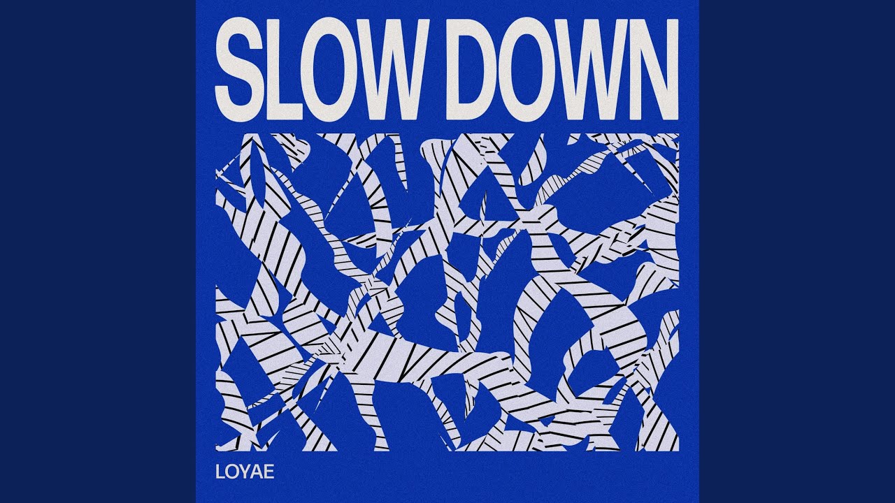 slow down