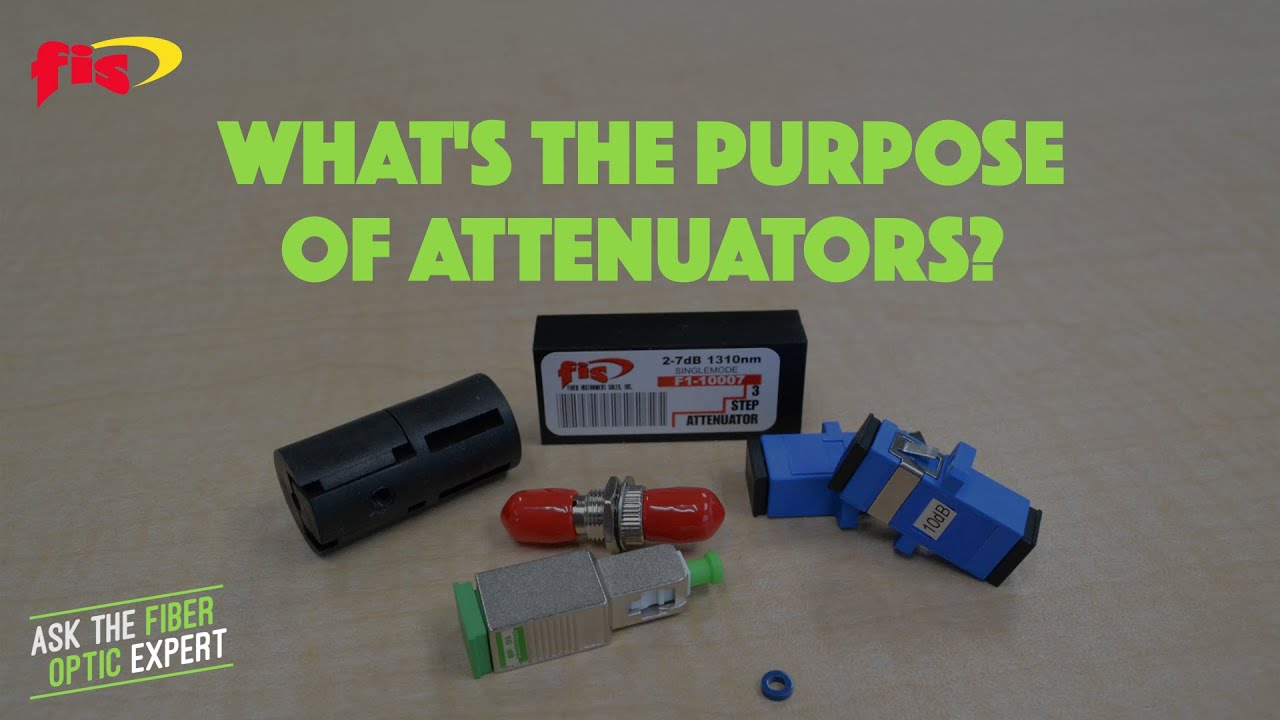 What’s The Purpose Of Attenuators | Ask The Fiber Optic Expert