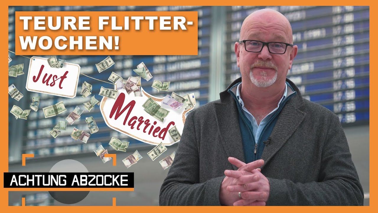 ACHTUNG Flitterwochen werden zur Kostenfalle! Was gilt bei Flugtickets wirklich? | Achtung Abzocke