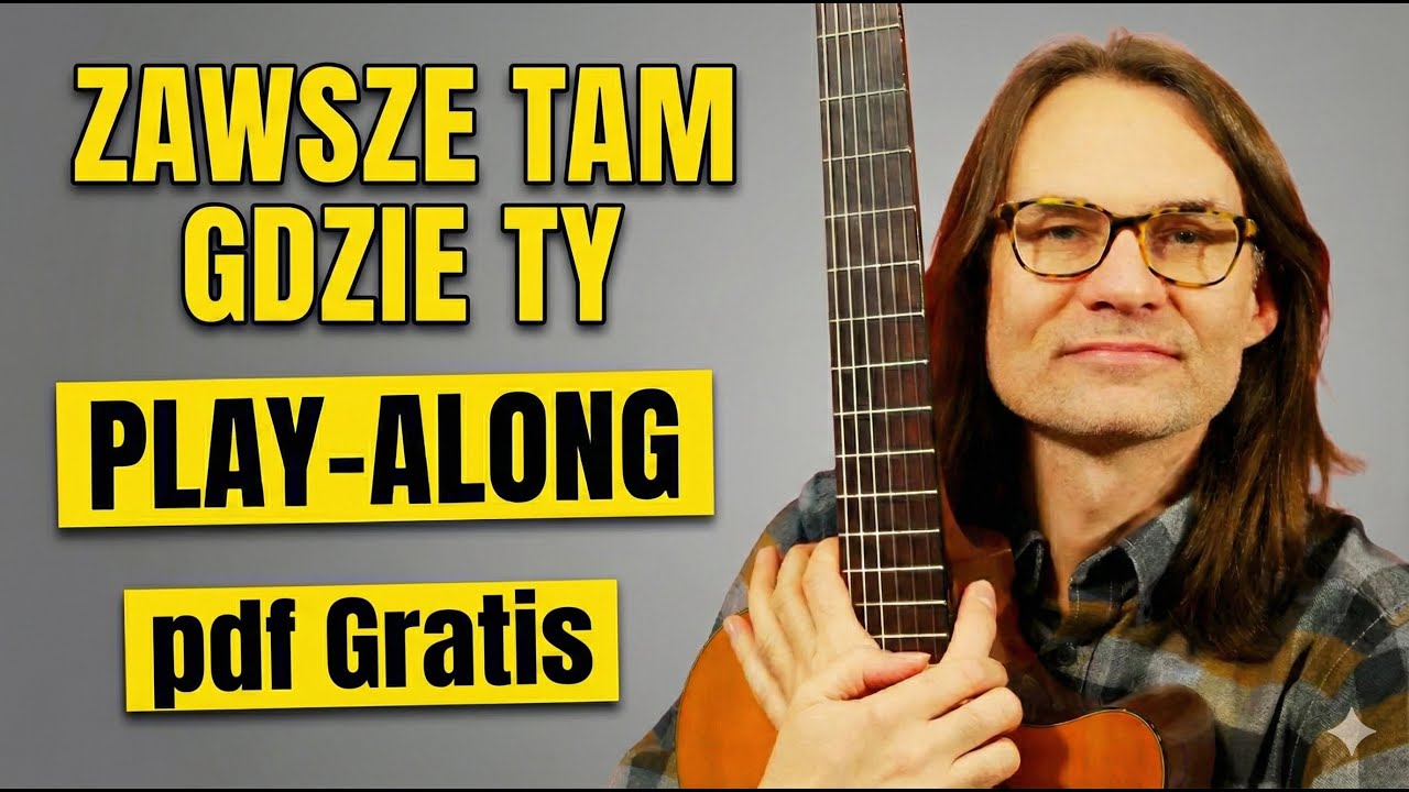 Zawsze tam gdzie Ty– LADY PANK • Play-Along na gitarę + Nuty i Taby (PDF Gratis)