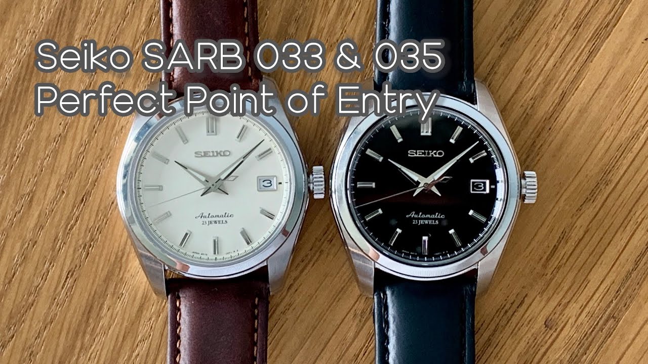 Seiko SARB 033 & 035 - Perfect Entry Level Watches