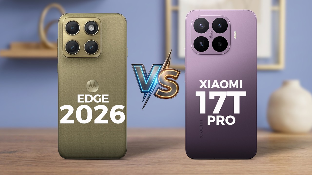 MOTOROLA EDGE 2026 VS XIAOMI 17T PRO